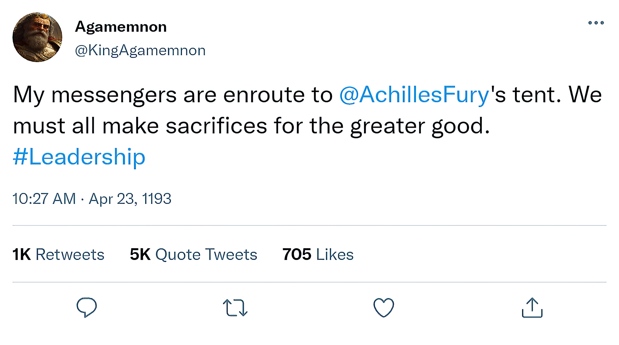 [Tweet] @KingAgamemnon: "My messengers are enroute to @AchillesFury's tent. We must all make sacrifices for the greater good. #Leadership"